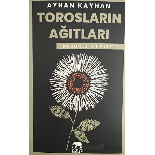Torosların Ağıtları - Ayhan Kayhan - Parya Kitap