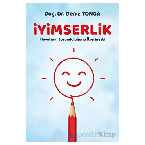 İyimserlik - Hayatın Sorumluluğunu Üzerine Al - Deniz Tonga - Yade Kitap