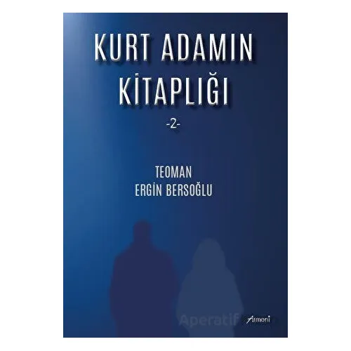 Kurt Adamın Kitaplığı - 2 - Teoman Ergİn Bersoğlu - Armoni Yayıncılık