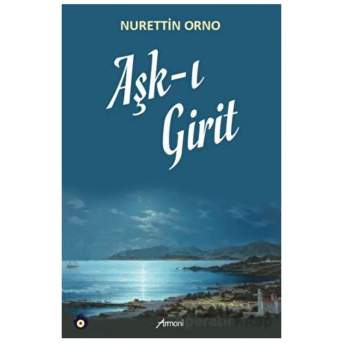 Aşk-ı Girit - Nurettin Orno - Armoni Yayıncılık