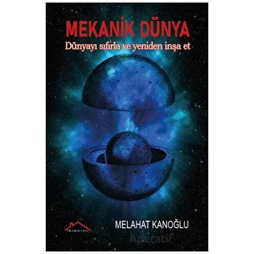 Mekanik Dünya - Melahat Kanoğlu - Kırmızı Çatı Yayınları