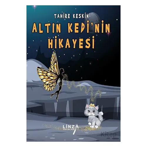 Altın Kedinin Hikayesi - Tahire Keskin - Linza Yayınları