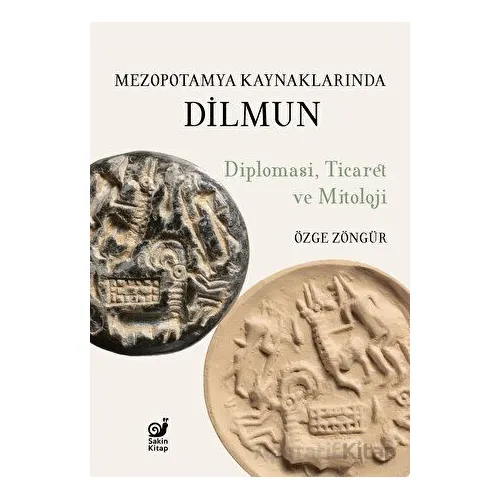 Mezopotamya Kaynaklarında Dilmun - Özge Zöngür - Sakin Kitap
