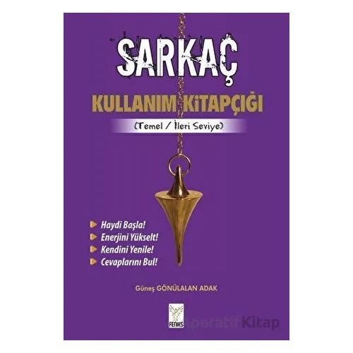 Sarkaç Kullanım Kitapçığı - Güneş Gönülalan Adak - Feniks Yayınları