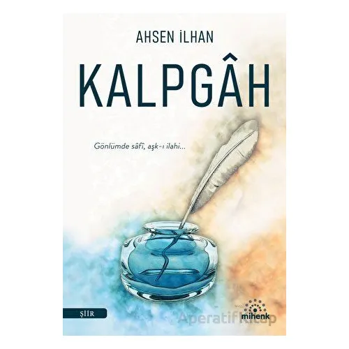 Kalpgah - Ahsen İlhan - Mihenk Kitap