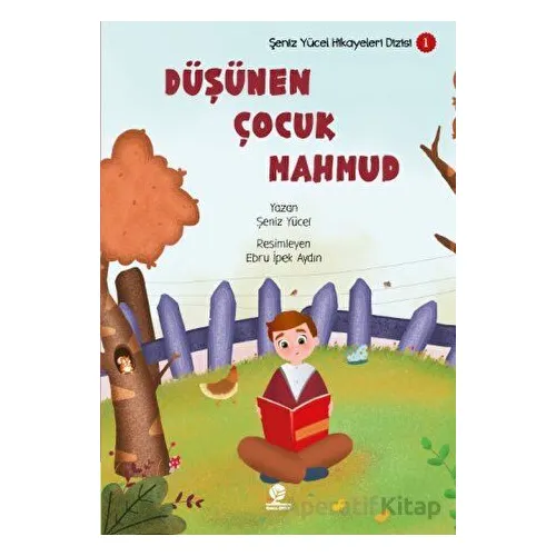 Düşünen Çocuk Mahmud - Şeniz Yücel - Gonca Yayınevi