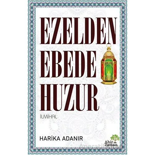 Ezelden Ebede Huzur - Harika Adanır - Ahir Zaman