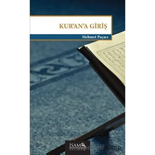 Kur’an’a Giriş - Mehmet Paçacı - İsam Yayınları
