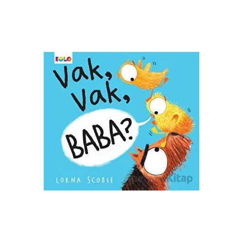Vak, Vak, Baba? - Lorna Scobie - Eolo Yayıncılık