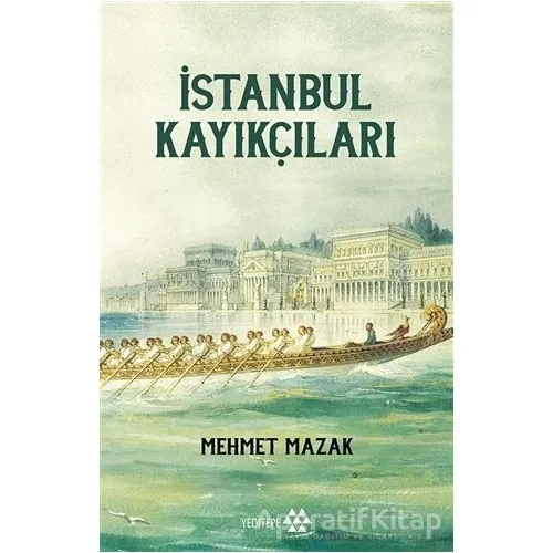 İstanbul Kayıkçıları - Mehmet Mazak - Yeditepe Yayınevi