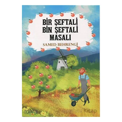 Bir Şeftali Bin Şeftali Masalı - Samed Behrengi - Kumran Yayınları