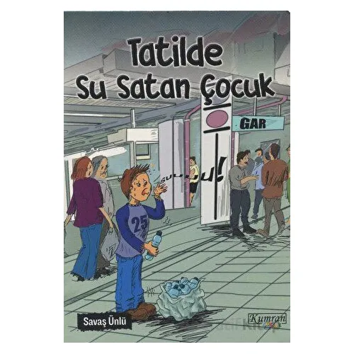 Tatilde Su Satan Çocuk - Savaş Ünlü - Kumran Yayınları