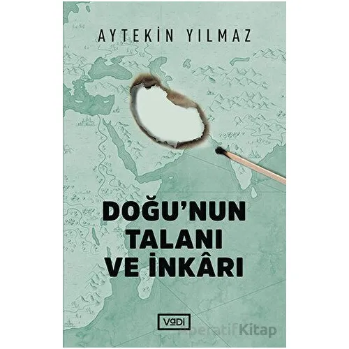 Doğu’nun Talanı ve İnkarı - Aytekin Yılmaz - Vadi Yayınları