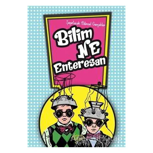 Bilim Ne Enteresan - Ceren Erdoğan - Bencekitap