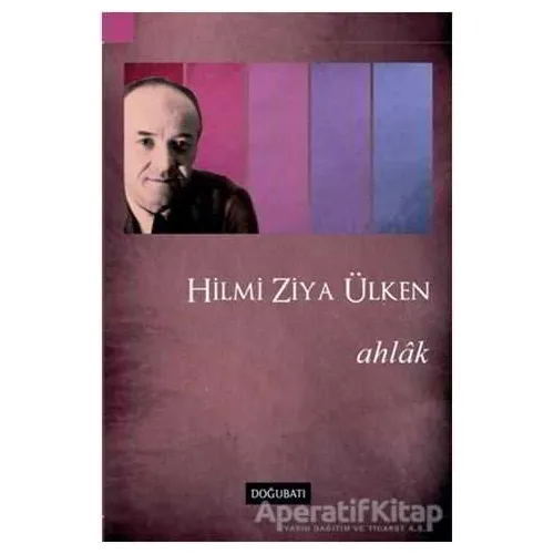 Ahlak - Hilmi Ziya Ülken - Doğu Batı Yayınları