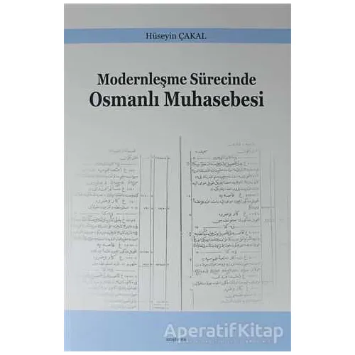 Modernleşme Sürecinde Osmanlı Muhasebesi - Hüseyin Çakal - Araştırma Yayınları