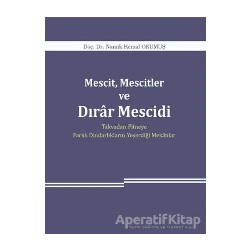 Mescit, Mescitler ve Dırar Mescidi - Namık Kemal Okumuş - Araştırma Yayınları