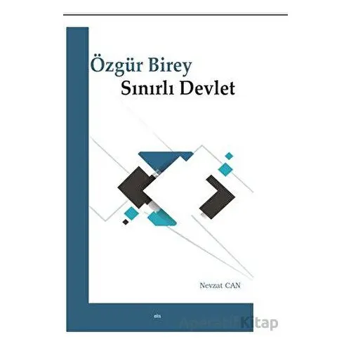 Özgür Birey Sınırlı Devlet - Nevzat Can - Elis Yayınları