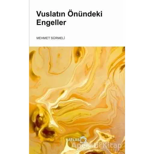 Vuslatın Önündeki Engeller - Mehmet Sürmeli - Atlas Kitap