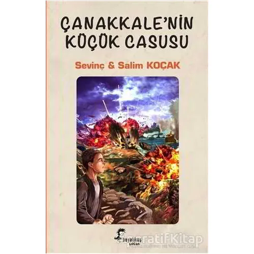 Çanakkale’nin Küçük Casusu - Salim Koçak - Boyalıkuş Çocuk