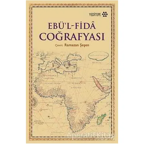 Ebü’l Fida Coğrafyası - Ebü’l Fida - Yeditepe Yayınevi