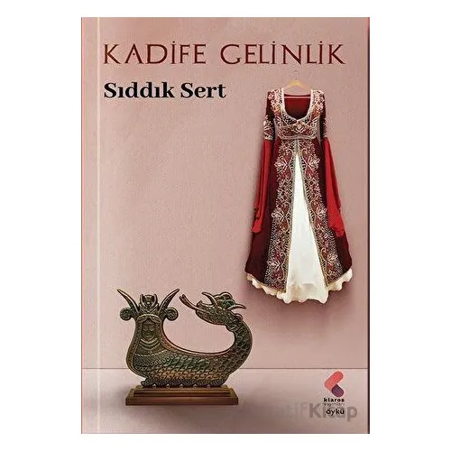 Kadife Gelinlik - Sıddık Sert - Klaros Yayınları