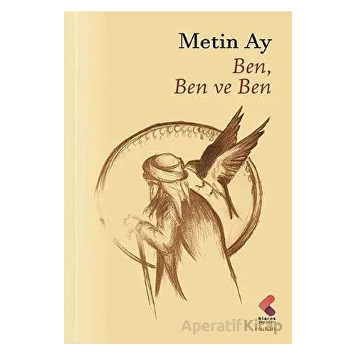 Ben, Ben ve Ben - Metin Ay - Klaros Yayınları