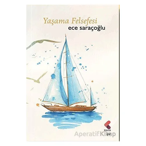 Yaşama Felsefesi - Ece Saraçoğlu - Klaros Yayınları