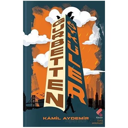Gurbetten Öyküler - Kamil Aydemir - Klaros Yayınları