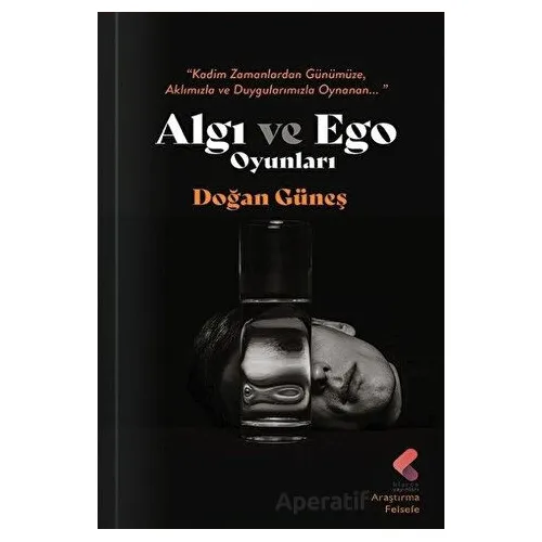 Algı ve Ego Oyunları - Doğan Güneş - Klaros Yayınları