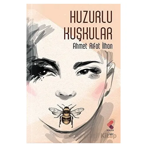 Huzurlu Kuşkular - Ahmet Rıfat İlhan - Klaros Yayınları