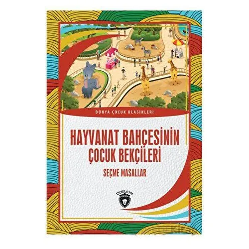 Hayvanat Bahçesinin Çocuk Bekçileri - Salim Gavsi - Dorlion Yayınları