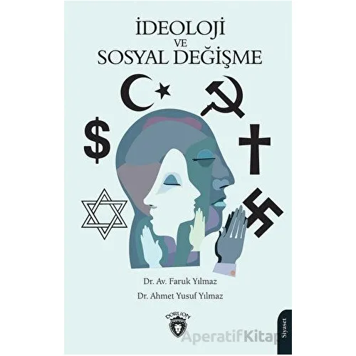 İdeoloji ve Sosyal Değişme - Faruk Yılmaz - Dorlion Yayınları