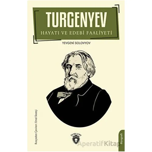 Turgenyev Hayatı ve Edebi Faaliyeti - Yevgeni Solovyov - Dorlion Yayınları