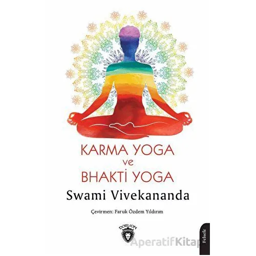 Karma Yoga ve Bhakti Yoga - Swami Vivekananda - Dorlion Yayınları