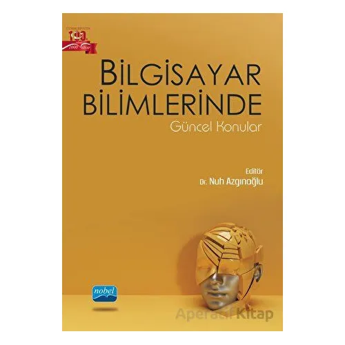 Bilgisayar Bilimlerinde Güncel Konular - Kolektif - Nobel Akademik Yayıncılık