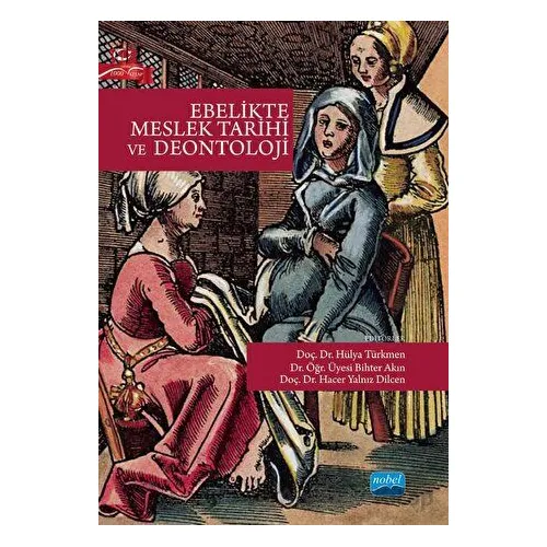 Ebelikte Meslek Tarihi ve Deontoloji - Kolektif - Nobel Akademik Yayıncılık