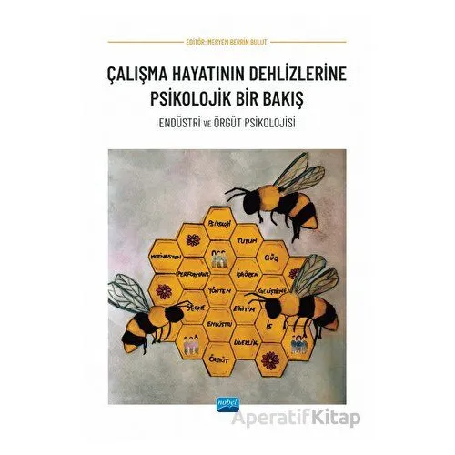 Çalışma Hayatının Dehlizlerine Psikolojik Bir Bakış - Endüstri Ve Örgüt Psikolojisi