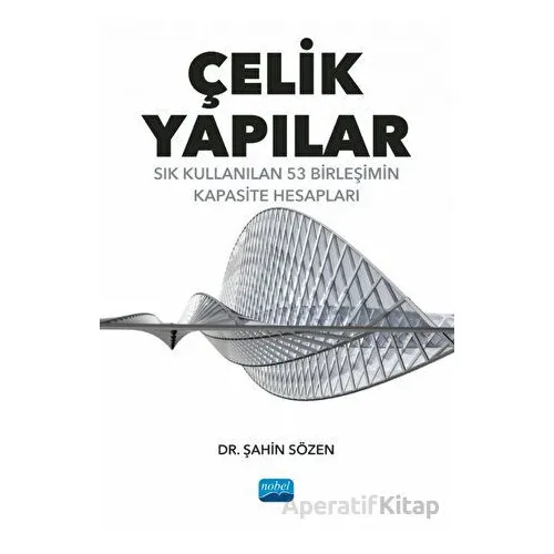 Çelik Yapılar - Sık Kullanılan 53 Birleşimin Kapasite Hesapları