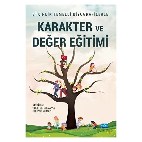 Etkinlik Temelli Biyografilerle Karakter Ve Değer Eğitimi - Özkan Çelik - Nobel Akademik Yayıncılık