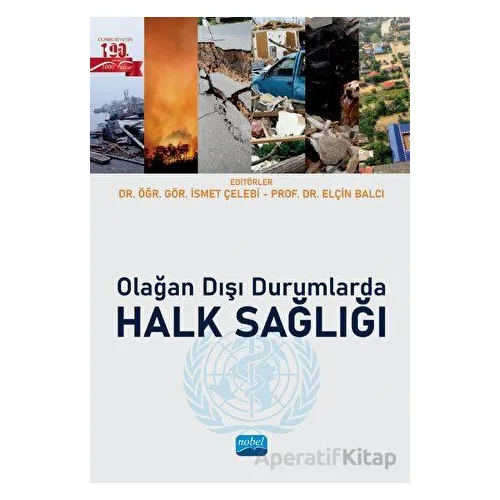 Olağan Dışı Durumlarda Halk Sağlığı - Kolektif - Nobel Akademik Yayıncılık