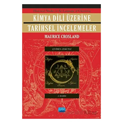 Kimya Dili Üzerine Tarihsel İncelemeler - Maurice P. Crosland - Nobel Akademik Yayıncılık