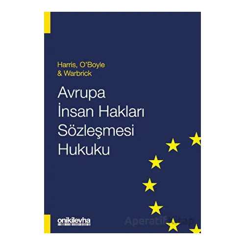 Avrupa İnsan Hakları Sözleşmesi Hukuku - Ed Bates - On İki Levha Yayınları