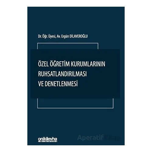 Özel Öğretim Kurumlarının Ruhsatlandırılması ve Denetlenmesi
