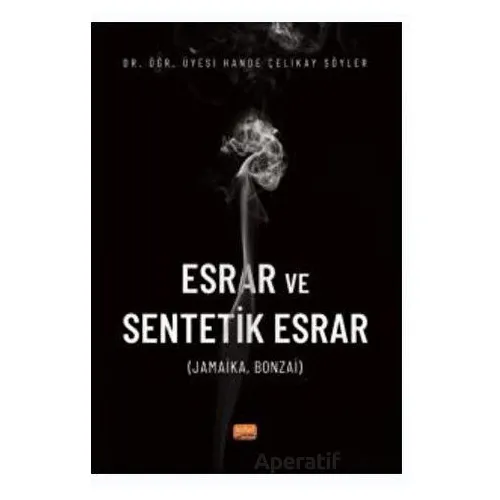 Esrar ve Sentetik Esrar - Hande Çelikay Söyler - Nobel Bilimsel Eserler