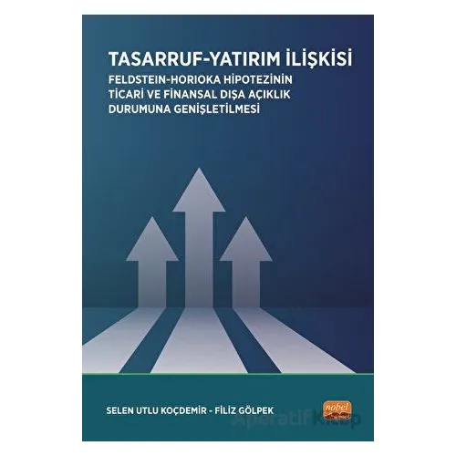 Tasarruf Yatırım İlişkisi / Feldstein-Horioka Hipotezinin Ticari ve Finansal Dışa Açıklık Durumuna G