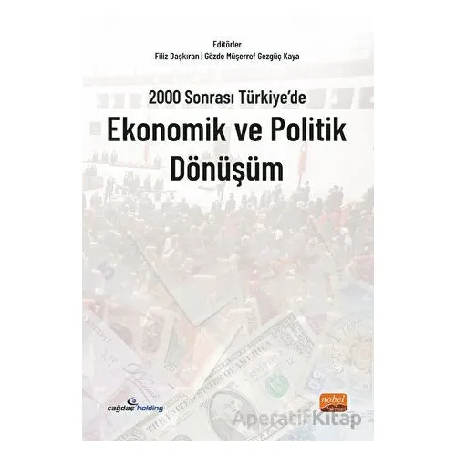 2000 Sonrası Türkiye’de Ekonomik ve Politik Dönüşüm - Kolektif - Nobel Bilimsel Eserler
