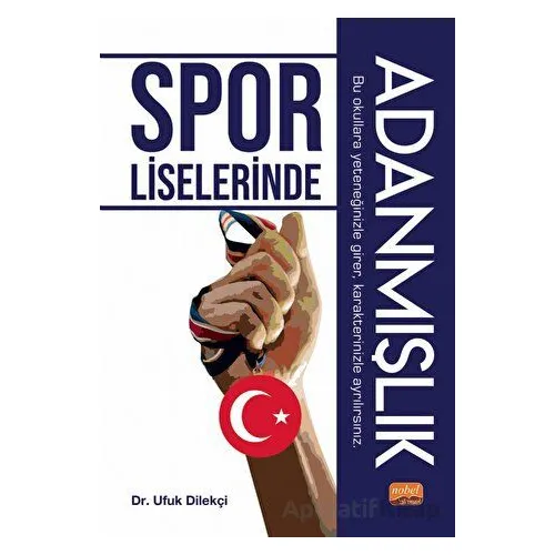 Spor Liselerinde Adanmışlık - Ufuk Dilekçi - Nobel Bilimsel Eserler