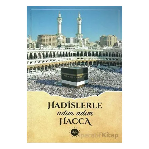 Hadislerle Adım Adım Hacca - Kolektif - Diyanet İşleri Başkanlığı