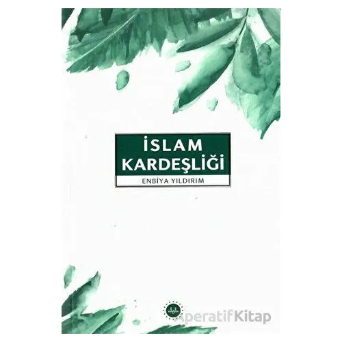 İslam Kardeşliği - Enbiya Yıldırım - Diyanet İşleri Başkanlığı